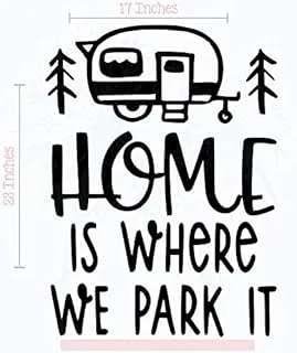 ملصق حائط فني من الفينيل لديكور التخييم RV مقاس 17 × 23 بوصة باللون الأسود من BPA Home is Where We Park It Camper