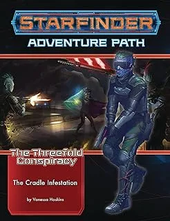 Starfinder Adventure Path: The Cradle Infestation (The Threefold Conspiracy 5 of 6)