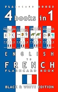 4 كتب في 1 - الإنجليزية إلى الفرنسية للأطفال بطاقة فلاش كتاب: أبيض وأسود الطبعة: تعلم المفردات الفرنسية للأطفال