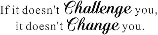 BPA® If it Doesn't Challenge You,it Doesn't Change You Mural Inspirational Quote Vinyl Letters&Sayings Gym Workout Motivational Art Decal,(Black) Words Wall Sticker,Excellent Gift