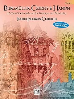 الدراسات المختارة للتقنية والموسيقى المجلد 3: BurgmüLler، Czerny & Hanon: