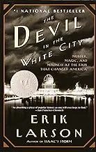 The Devil in the White City: Murder, Magic, and Madness at the Fair That Changed America