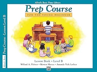 Alfred's Basic Piano Prep Course Lesson Book, Bk B: For the Young Beginner