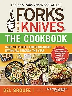 Forks Over Knives Cookbook:Over 300 Recipes for Plant-Based Eating All