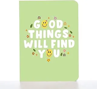 Factor Notes Good Things Will Find You 100 GSM 144 Pages Ruled Pocket Notebook, A6 Size