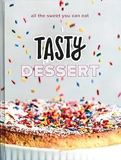 Tasty Dessert: All the Sweet You Can Eat (An Official Tasty Cookb: An Official Tasty Cookbook