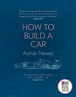 How to Build a Car: The Autobiography of the World’s Greatest Formula 1 Designer