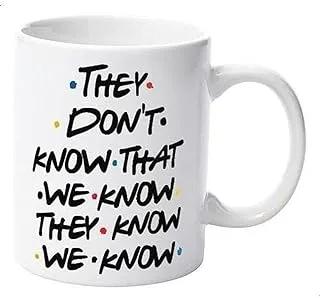 مشاركة هذا المنتج Fast Print Friends Mug - They Don`t Know That. - Multicolor