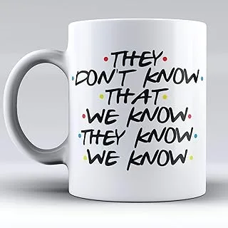 Cashmeera Printd Mug - They don't know, Friends Gift Mug