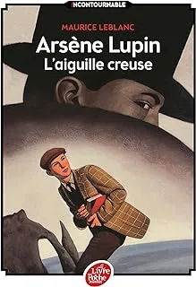 Arsène Lupin, l'Aiguille creuse - Texte intégral: Nouvelle édition à l'occasion de la série Netflix