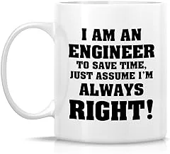 Funny Mug - I'm an Engineer Just Assume I'm Always Right! 11 Oz Ceramic Coffee Mugs - Funny, Sarcasm, Sarcastic, Inspirational birthday gifts for friends, coworkers, siblings, dad or mom