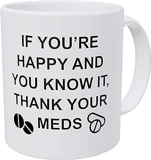 Wampumtuk If You're Happy And You Know It, Thank Your Meds, Doctor, Nurse 11 Ounces Funny Coffee Mug