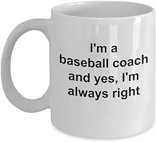 LAKILAN Coach Baseball Mug-I'M A Baseball Coach And Yes, I'M Always Right Ceramic Tea Cup,Porcelain Mug,Funny Michigan Gifts,Breakfast Cup,Unique Birthday Gift