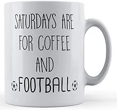 Funny Mug Football, Sport, Saturdays Are For Coffee And Football - Gift Mug by Father Fox