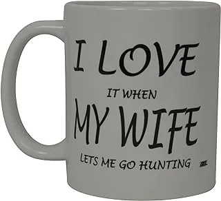 Funny Coffee Mug I Love It when My Wife Lets Me Go Hunting Novelty Cup Great Gift For Men Hunter Hunt