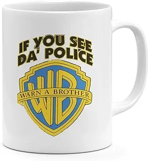 Loud Universe Ceramic Warn a Brother If You See the Police Funny Parody Mug