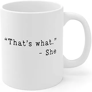 2IMT Funny Coffee Mug - That's What She Said - Mug for Mom, Dad and Friends Birthday Chrismas Office White Mug 11oz