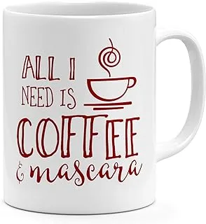 Loud Universe Ceramic All I Need Is Coffee And Mascara Quote Mug - White