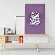 What you do today can improve all your tomorrows potser Printed Canvas wall art 60x40