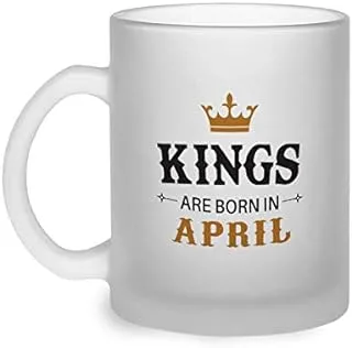 iKraft Frosted Mug | Printed Design - Kings are Born in April | Best Gift for Dad, Brother and Birthday Occasions - 11oz [325 ml]