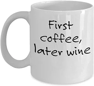 First Coffee Later Wine Cup