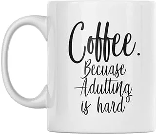 Funny Coffee Mug - Coffee Because Adulting is Hard - These Funny Mugs are Perfect For Any Funny Coffee Mugs Collection or a Great Gift