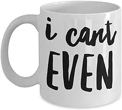 icanteven i Cant Even Cannot Mug Coffee Tea Cup Ceramic (White)