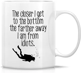 Retreez Funny Mug - Closer I Get To The Bottom Farther Away from Idiots Scuba Diver Diving 11 Oz Ceramic Coffee Mugs - Funny Sarcastic Inspirational birthday gifts for friend coworker sis bro dad mom