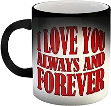 iKraft® You I Love You Always and Forever Quotes Printed Magic Coffee Mug- Gift for Couple