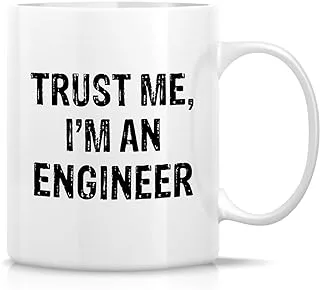 Retreez Funny Mug - Trust Me I'm an Engineer 11 Oz Ceramic Coffee Mugs - Funny, Sarcasm, Sarcastic, Motivational, Inspirational birthday gifts for friends, coworkers, staff, siblings, dad or mom