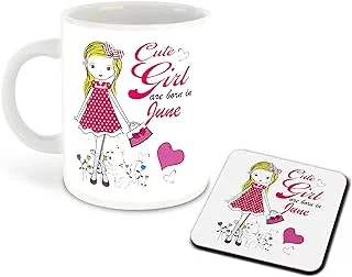 WHATS YOUR KICK® - Cute Girls are Born in June Printed White Inner Colour Ceramic Coffee Mug and Tea Mug with Coaster | Drink | Milk Cup - Best Gift | Cute Girls Happy Birthday (Multi 3)