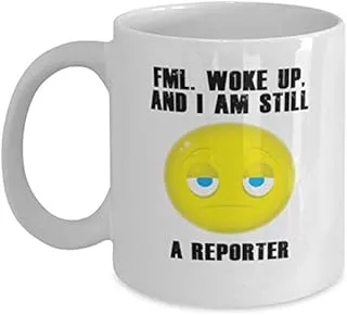 FML Still a Reporter - أكواب هدايا مبتكرة لعيد الميلاد والذكرى السنوية وعيد الحب والمناسبات الخاصة وعيد الميلاد - كوب قهوة مضحك سعة 11 أونصة