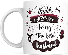 PUREZENTO Thank You for Being The Best Husband Ceramic Coffee Tea/Milk Mug(Pack of 1)