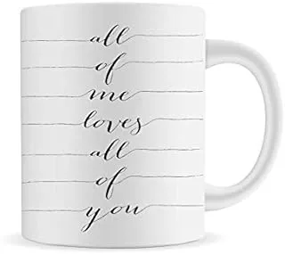 Coffee Mug - All Of Me Loves All Of You