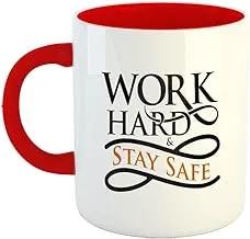 Happu - Printed Ceramic Coffee Mug, Design - Work Hard & Stay Safe, Gift for Girls, Boys, Bestfriend, Collegues, Relatives, Husband, Wife, Sister, Yourself, Father, Couple, 325 ML, 831-3T-RD