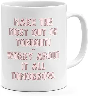 Loud Universe Tonight And Tomorrow Worrless Quote Mug