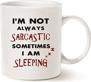 MAUAG Funny Quote Coffee Mug Christmas Gifts, I'm Not Always Sarcastic Sometimes I'm Sleeping Unique Holiday or Birthday Gifts Cup White, 11 Oz