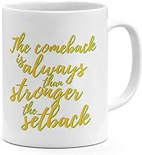 Loud Universe Comeback Is Always Stronger then a Setback Inspirational Quote Mug