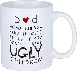 Gifts for Dad Coffee Mug,At Least You Don't Have Ugly Children,15 oz Funny Coffee Mug for Dad,Novelty Christmas Birthday Gifts for Men (11oz)