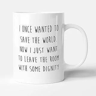 Leave The Room With Some Dignity - Funny Birthday Gift Mug by Victorian Print