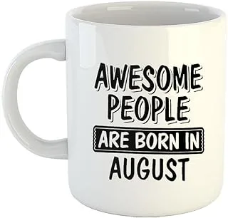 Happu - Printed Ceramic Coffee Mug, August Birthday Wishes, Awesome People are Born in August, Birthday Gift for Brother/Sister/Wife/Husband, Gift for Mother/Father/Boss/Friend, 325 ML(11Oz), 6688-WH