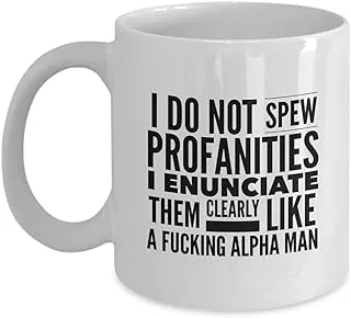 Mugs for Him, I Do Not Spew Profanities- Funny Coffee Mug, Boss Mug, Birthday Mug, Hunter Mug, Novelty Coffee Mug