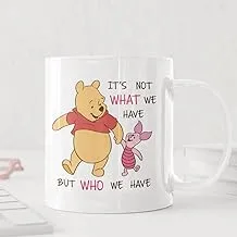 Pooh & Piglet - It's Not What We Have Quote Coffee Mug -cr999