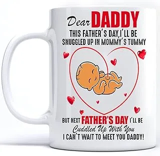 Father's Day 2021 Mug Gifts For Dad, Dear Daddy This Father's Day I'll Be Snuggled Up In Mommy's Tummy Coffee Mug Coffee Mug Father's Day Gifts 11 Oz Novelty Ceramic Cup Ceramic Mug 11oz (White;11oz)