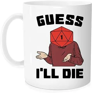 Guess I'Ll Die - Novelty Coffee Mug - 11Oz