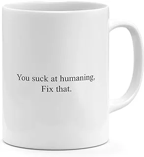 Loud Universe You Suck At Humaining Fix That Sarcastic Mug