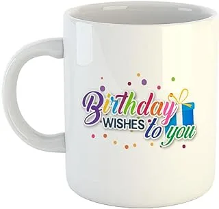 Happu - Printed Ceramic Coffee Mug, Birthday Wishes to You, Gifts for Partner, Gifts for Boys, Gifts for Mother, Gifts for Relatives, Gifts for Friends, Gifts for Colleagues, 325 ML(11Oz), 1306-WH