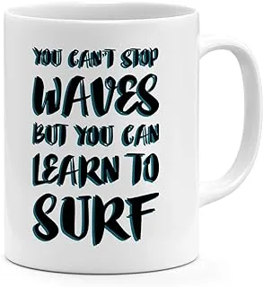 Loud Universe Cant Stop Waves But Learn To Surf Motivational Quote Mug