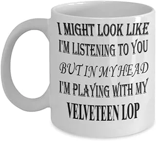 Ceramic Tea Cup,Breakfast Cup,Unique Birthday Gift,Porcelain Mug,Funny Velveteen Lop Gifts 11Oz Coffee Mug I Might Look Like I'm Listening Pet Lover