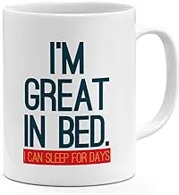 Loud Universe Im Great In Bed Self Image Funny Mug